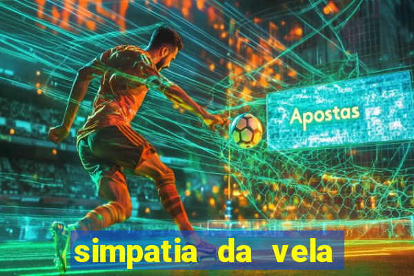 simpatia da vela para afastar rival